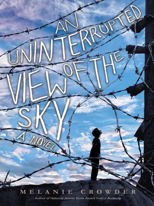 Title details for An Uninterrupted View of the Sky by Melanie Crowder - Available